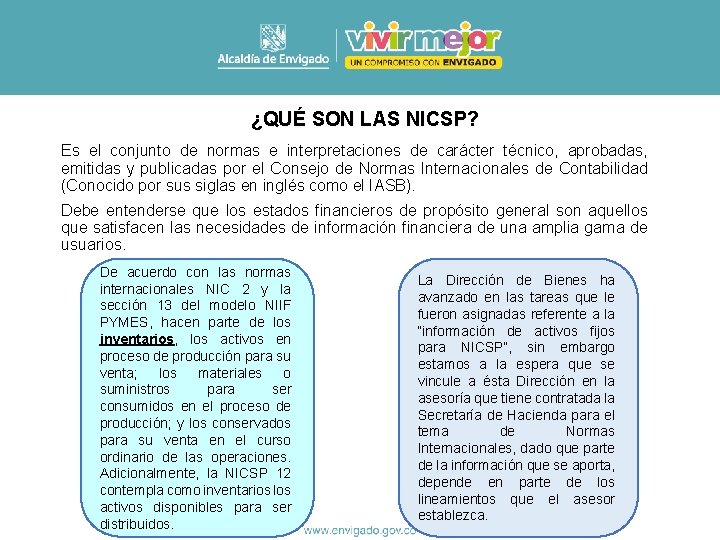  ¿QUÉ SON LAS NICSP? Es el conjunto de normas e interpretaciones de carácter