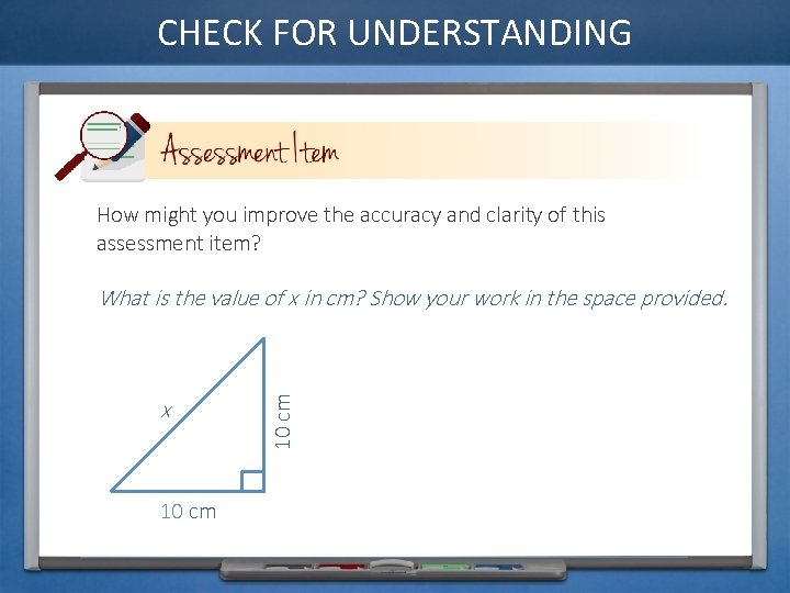 CHECK FOR UNDERSTANDING How might you improve the accuracy and clarity of this assessment