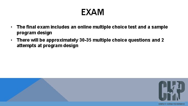 EXAM • The final exam includes an online multiple choice test and a sample