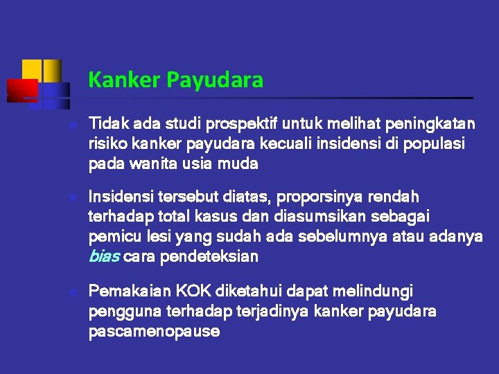 Kanker Payudara n n n Tidak ada studi prospektif untuk melihat peningkatan risiko kanker