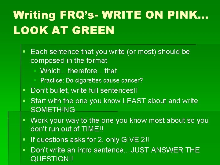 Writing FRQ’s- WRITE ON PINK… LOOK AT GREEN § Each sentence that you write