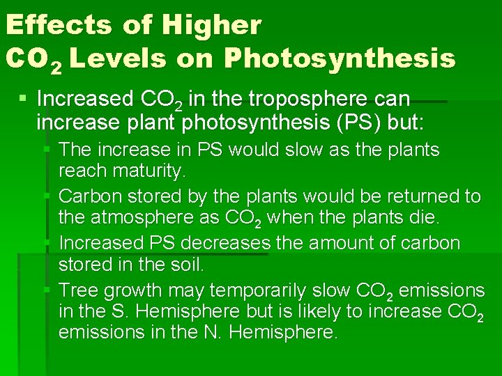 Effects of Higher CO 2 Levels on Photosynthesis § Increased CO 2 in the