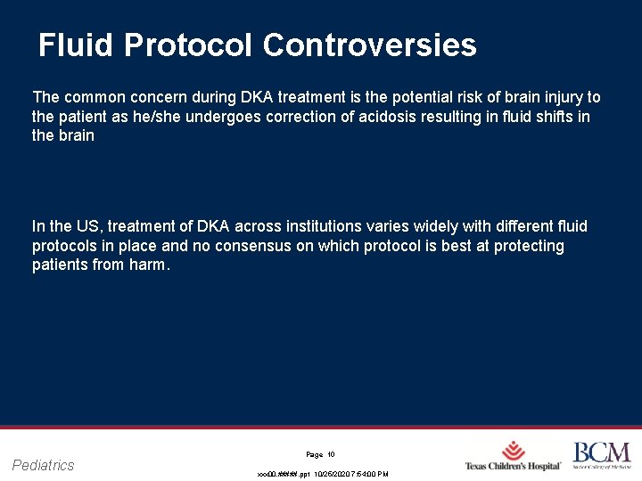 Fluid Protocol Controversies The common concern during DKA treatment is the potential risk of