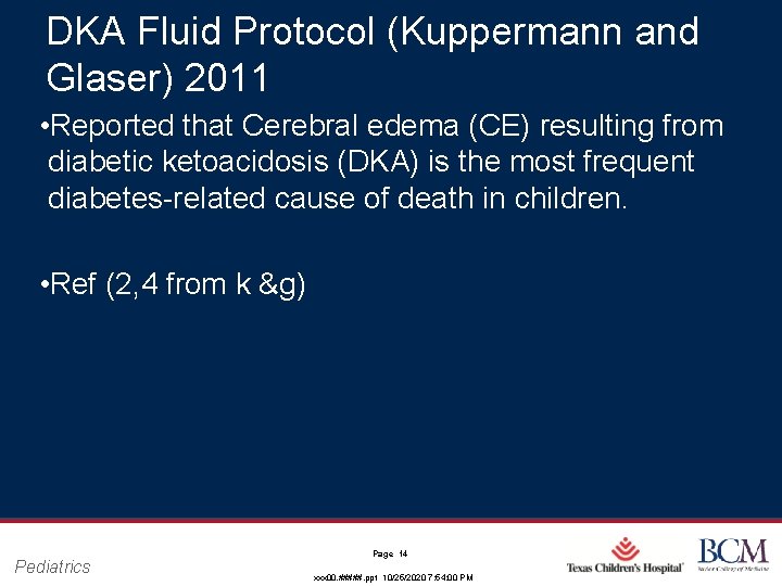 DKA Fluid Protocol (Kuppermann and Glaser) 2011 • Reported that Cerebral edema (CE) resulting