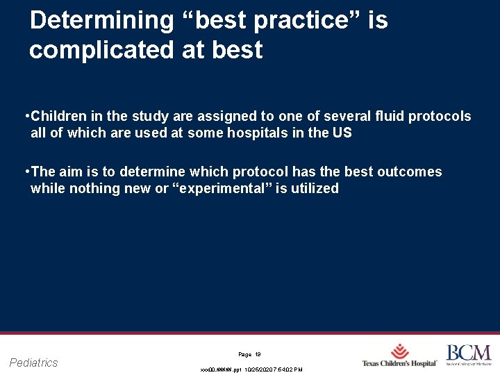 Determining “best practice” is complicated at best • Children in the study are assigned