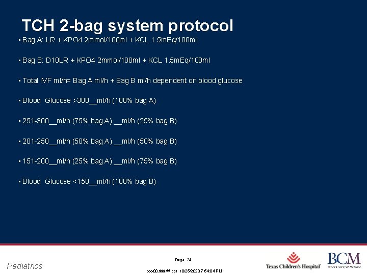 TCH 2 -bag system protocol • Bag A: LR + KPO 4 2 mmol/100