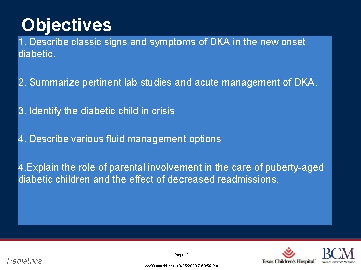 Objectives 1. Describe classic signs and symptoms of DKA in the new onset diabetic.
