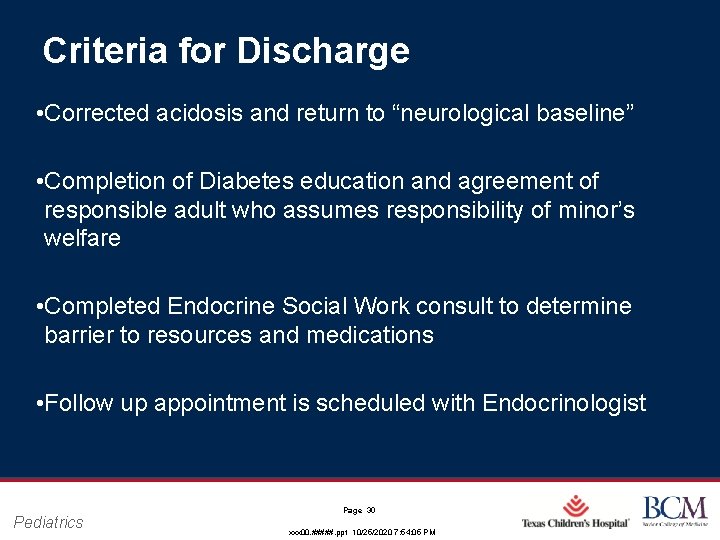 Criteria for Discharge • Corrected acidosis and return to “neurological baseline” • Completion of