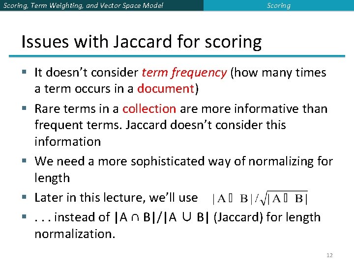 Scoring, Term Weighting, and Vector Space Model Scoring Issues with Jaccard for scoring §