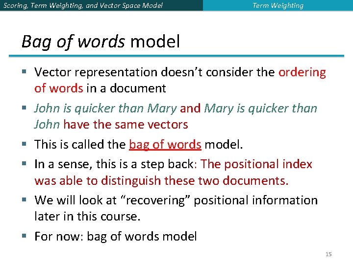 Scoring, Term Weighting, and Vector Space Model Term Weighting Bag of words model §