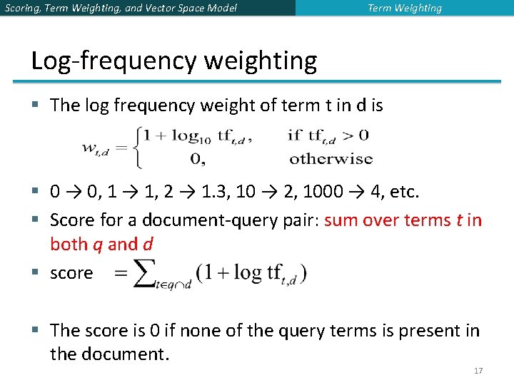 Scoring, Term Weighting, and Vector Space Model Term Weighting Log-frequency weighting § The log