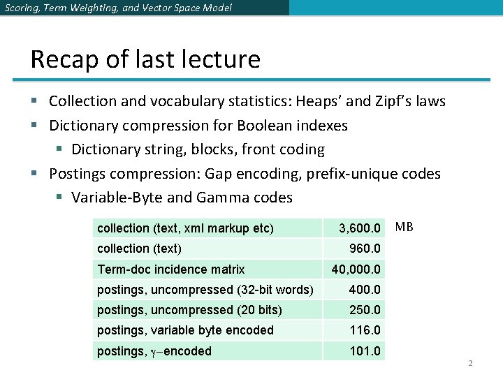 Scoring, Term Weighting, and Vector Space Model Recap of last lecture § Collection and