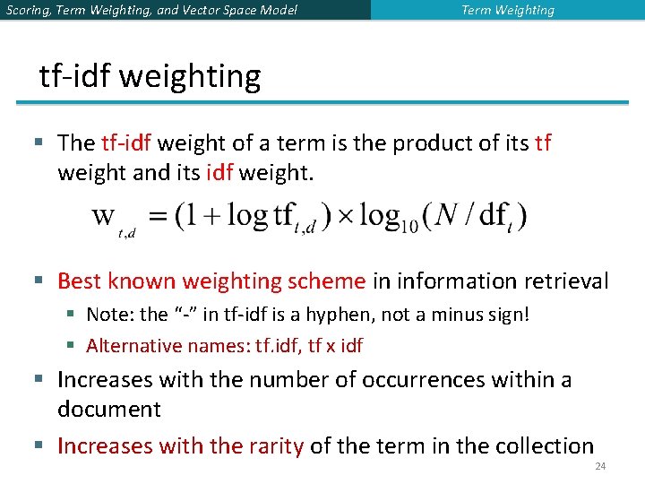 Scoring, Term Weighting, and Vector Space Model Term Weighting tf-idf weighting § The tf-idf