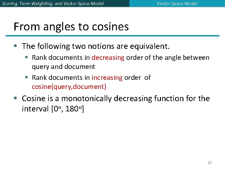 Scoring, Term Weighting, and Vector Space Model From angles to cosines § The following