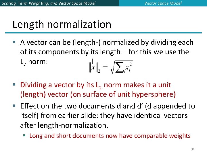 Scoring, Term Weighting, and Vector Space Model Length normalization § A vector can be