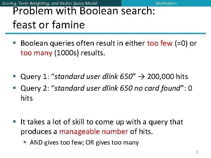 Scoring, Term Weighting, and Vector Space Model Problem with Boolean search: feast or famine