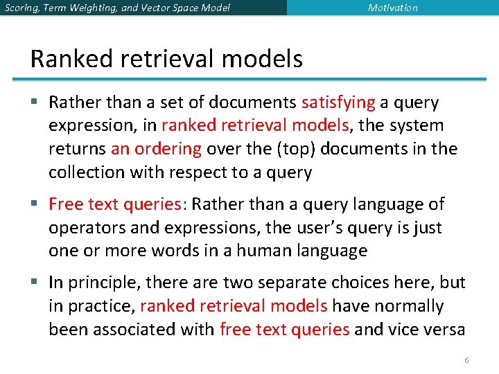 Scoring, Term Weighting, and Vector Space Model Motivation Ranked retrieval models § Rather than