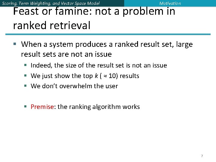 Scoring, Term Weighting, and Vector Space Model Motivation Feast or famine: not a problem