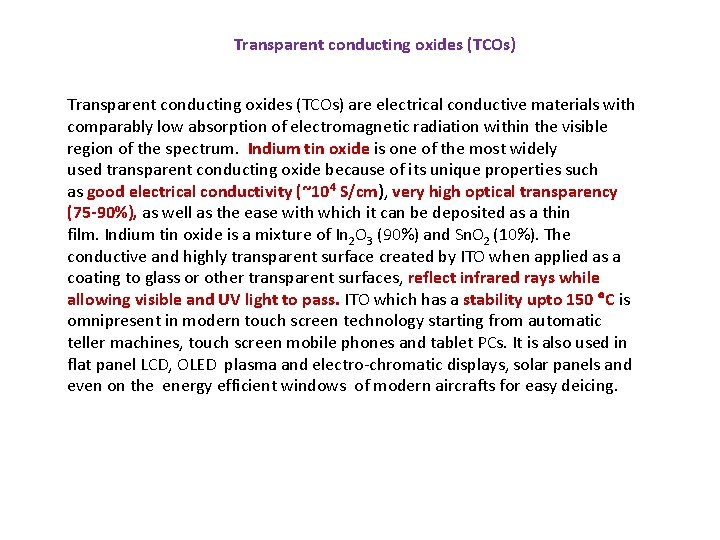 Transparent conducting oxides (TCOs) are electrical conductive materials with comparably low absorption of electromagnetic