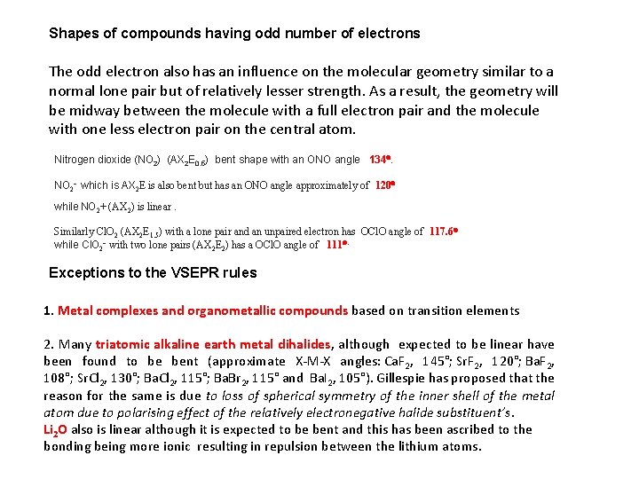 Shapes of compounds having odd number of electrons The odd electron also has an