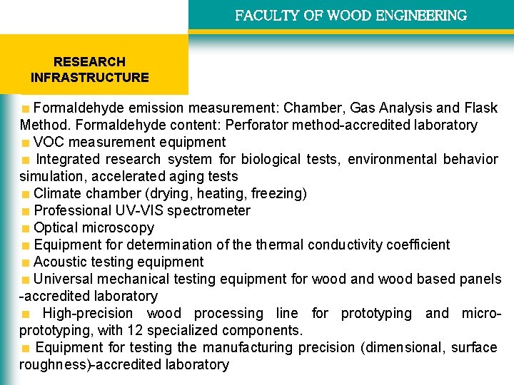 FACULTY OF WOOD ENGINEERING RESEARCH INFRASTRUCTURE Formaldehyde emission measurement: Chamber, Gas Analysis and Flask