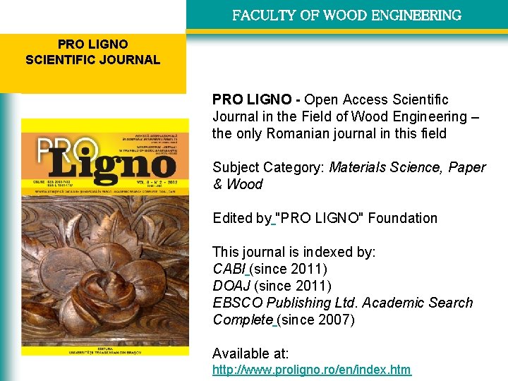 FACULTY OF WOOD ENGINEERING PRO LIGNO SCIENTIFIC JOURNAL PRO LIGNO - Open Access Scientific