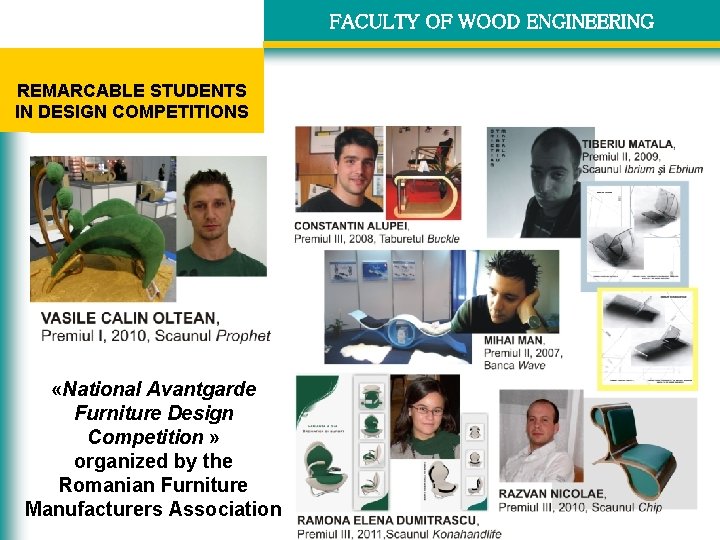 FACULTY OF WOOD ENGINEERING REMARCABLE STUDENTS IN DESIGN COMPETITIONS «National Avantgarde Furniture Design Competition