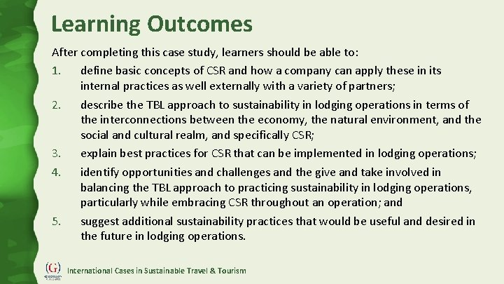 Learning Outcomes After completing this case study, learners should be able to: 1. define