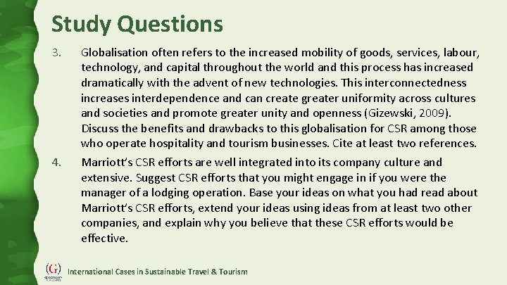 Study Questions 3. 4. Globalisation often refers to the increased mobility of goods, services,