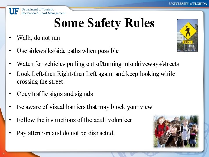 Some Safety Rules • Walk, do not run • Use sidewalks/side paths when possible