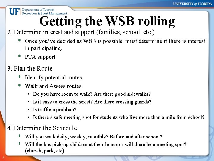 Getting the WSB rolling 2. Determine interest and support (families, school, etc. ) *