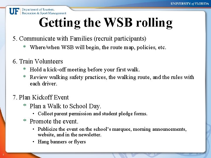 Getting the WSB rolling 5. Communicate with Families (recruit participants) * Where/when WSB will