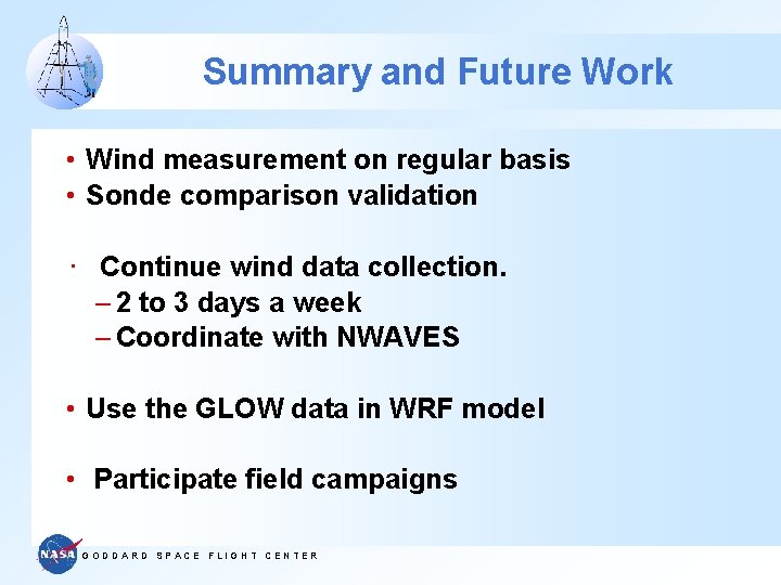 Summary and Future Work • Wind measurement on regular basis • Sonde comparison validation