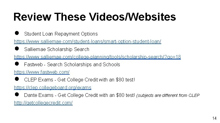 Review These Videos/Websites ● Student Loan Repayment Options https: //www. salliemae. com/student-loans/smart-option-student-loan/ ● Salliemae