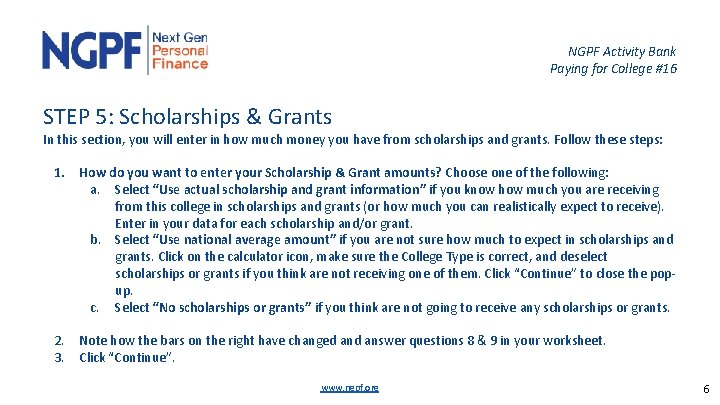 NGPF Activity Bank Paying for College #16 STEP 5: Scholarships & Grants In this
