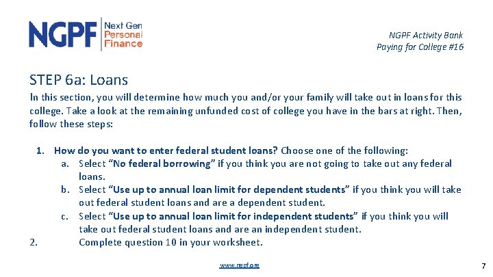 NGPF Activity Bank Paying for College #16 STEP 6 a: Loans In this section,