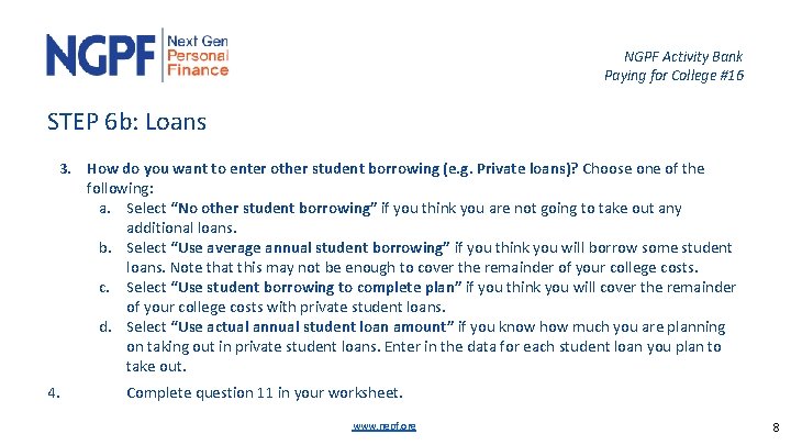 NGPF Activity Bank Paying for College #16 STEP 6 b: Loans 3. How do