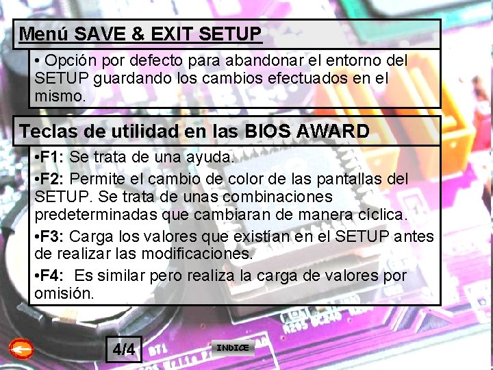 Menú SAVE & EXIT SETUP • Opción por defecto para abandonar el entorno del