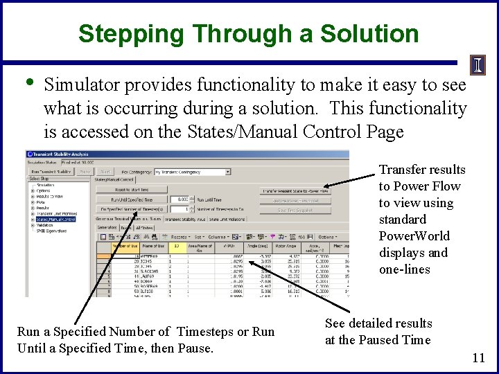 Stepping Through a Solution • Simulator provides functionality to make it easy to see