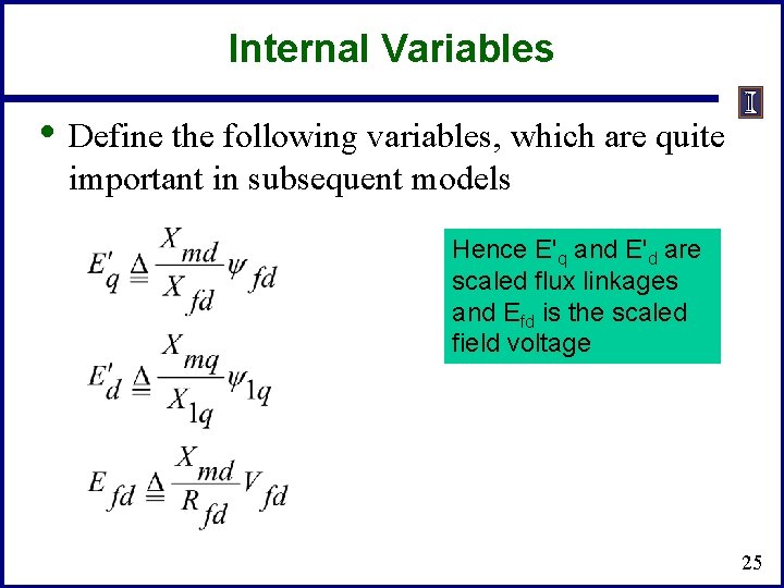 Internal Variables • Define the following variables, which are quite important in subsequent models