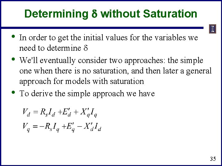 Determining d without Saturation • • • In order to get the initial values