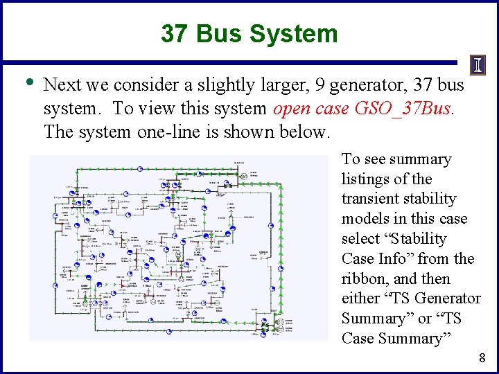 37 Bus System • Next we consider a slightly larger, 9 generator, 37 bus