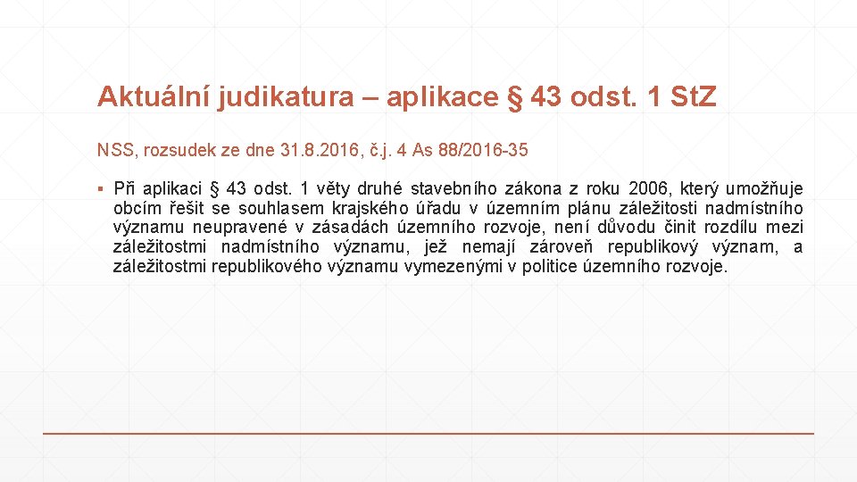Aktuální judikatura – aplikace § 43 odst. 1 St. Z NSS, rozsudek ze dne