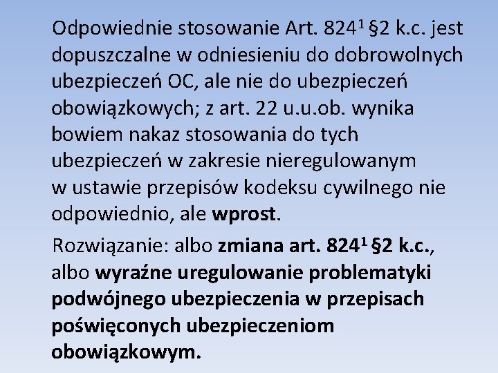  Odpowiednie stosowanie Art. 8241 § 2 k. c. jest dopuszczalne w odniesieniu do