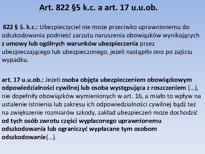 Art. 822 § 5 k. c. a art. 17 u. u. ob. 822 §