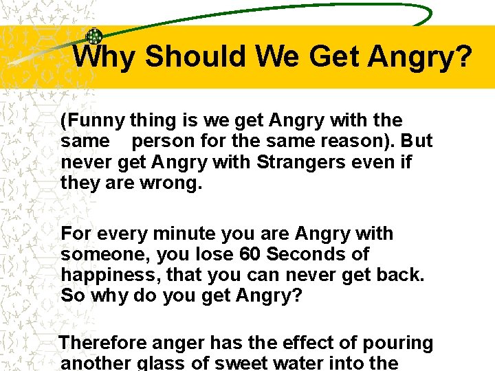 Why Should We Get Angry? (Funny thing is we get Angry with the same
