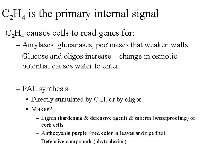 C 2 H 4 is the primary internal signal C 2 H 4 causes