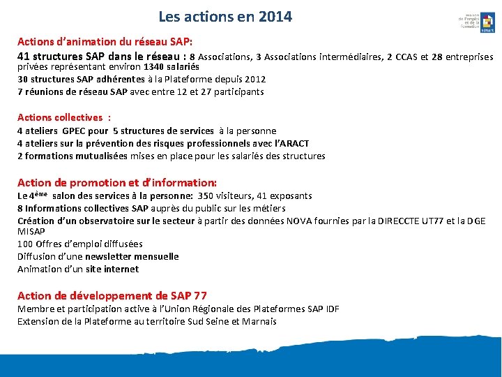 Les actions en 2014 Actions d’animation du réseau SAP: 41 structures SAP dans le