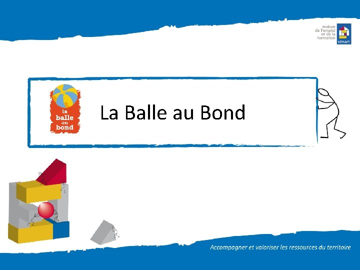 La Balle au Bond 
