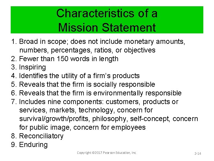 Characteristics of a Mission Statement 1. Broad in scope; does not include monetary amounts,